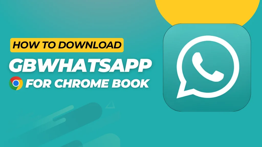 How to Download GB WhatsApp For chromebook