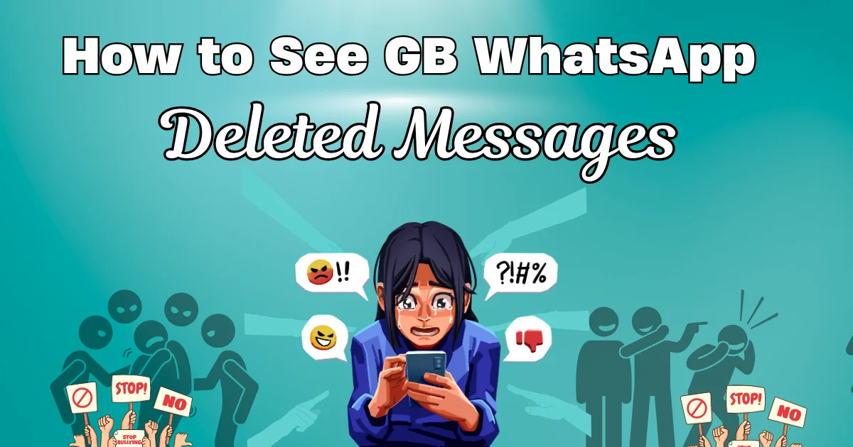 How to See GB WhatsApp Deleted Messages