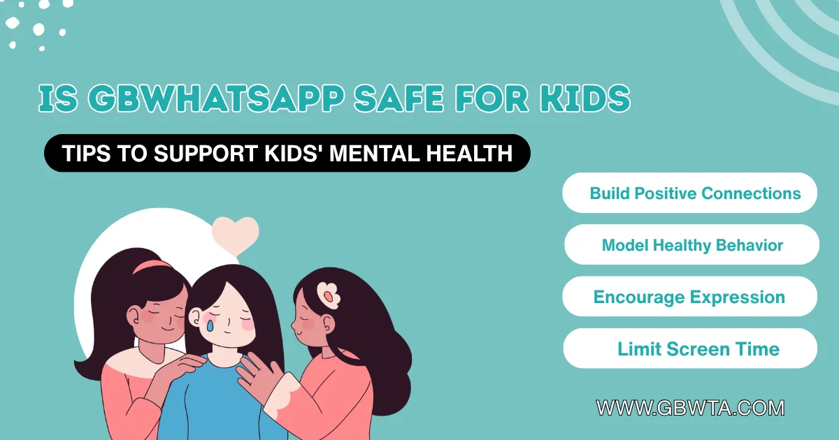 Is GBWHatsApp Safe for Kids